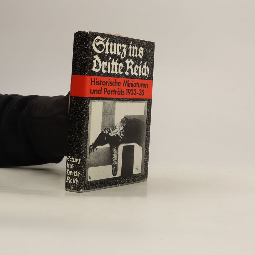 Autorenkollektiv Sturz ins Dritte Reich Historische Miniaturen und Porträts 1933-35