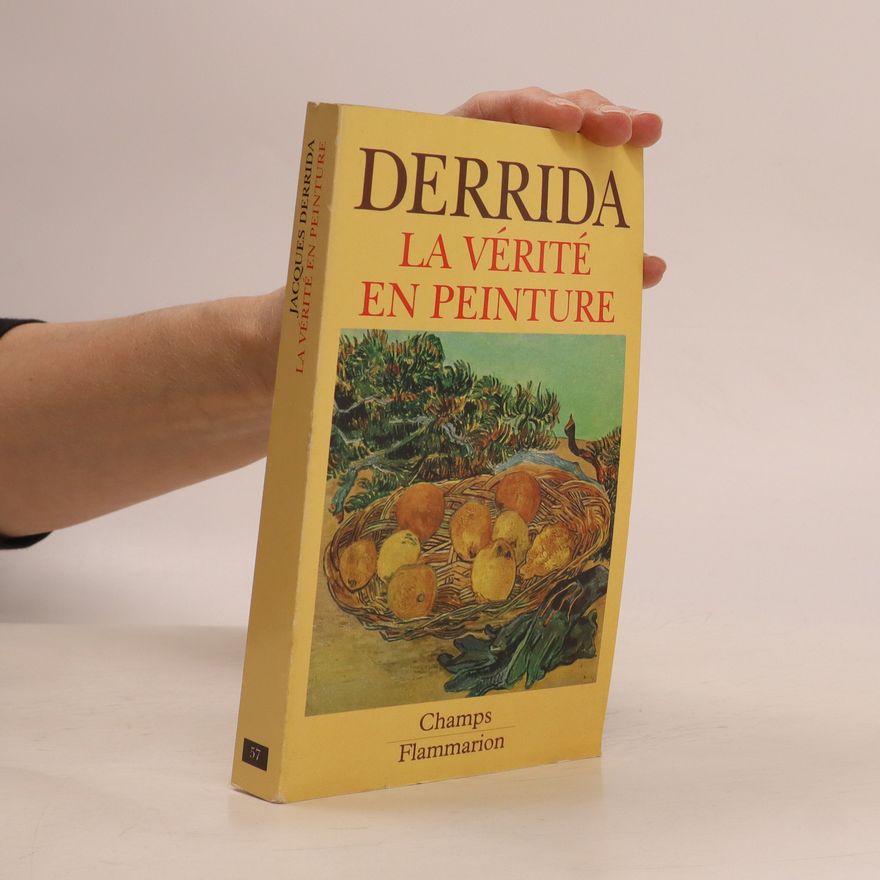 Jacques Derrida La vérité en peinture