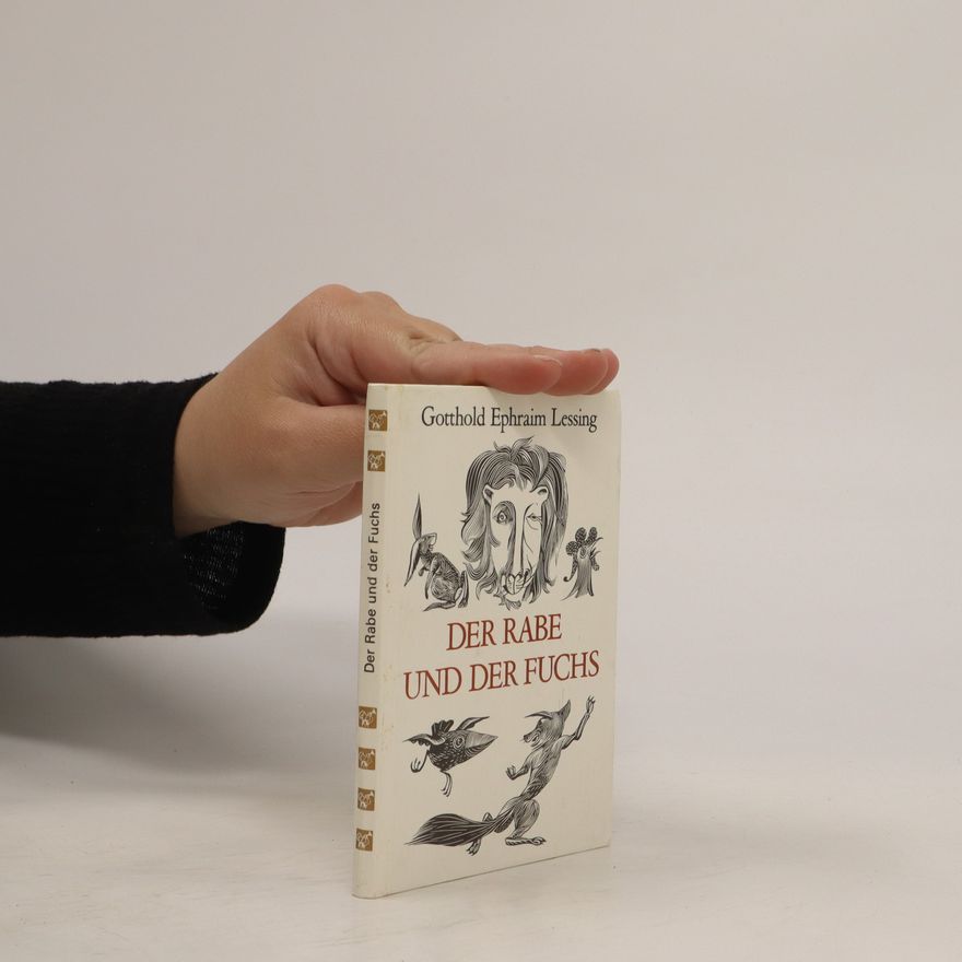 Gotthold Ephraim Lessing Der Rabe und der Fuchs