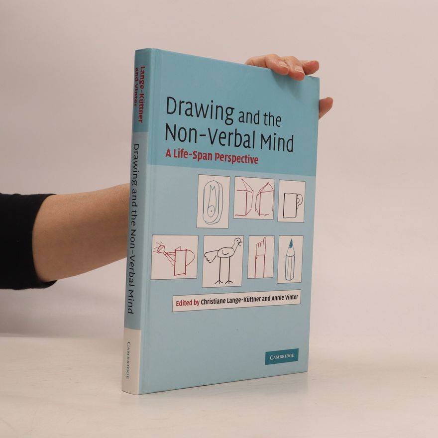 Christiane LangeKüttner Drawing and the non-verbal mind : a life-span perspective