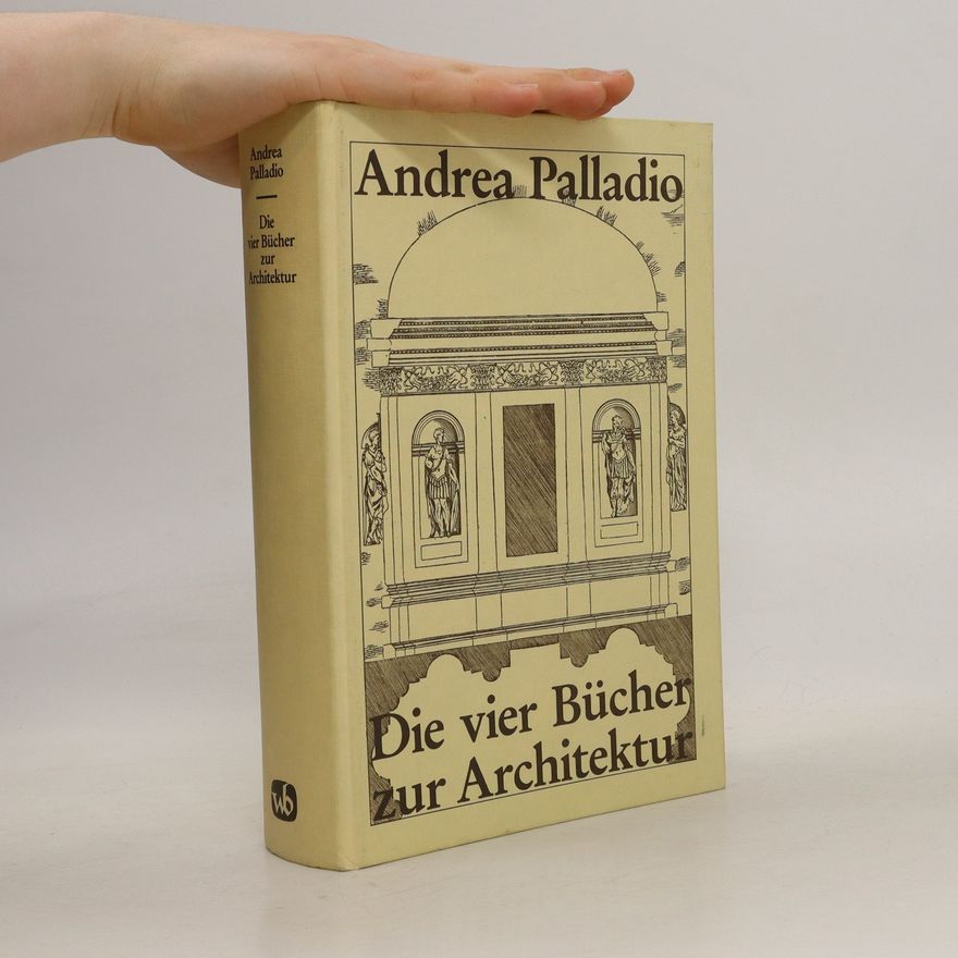Andrea Palladio Die vier Bücher zur Architektur