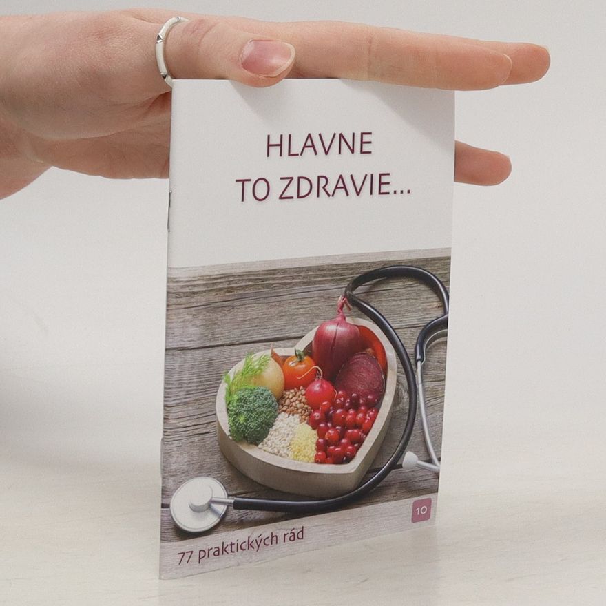 Kolektiv autorů Hlavne to zdravie...