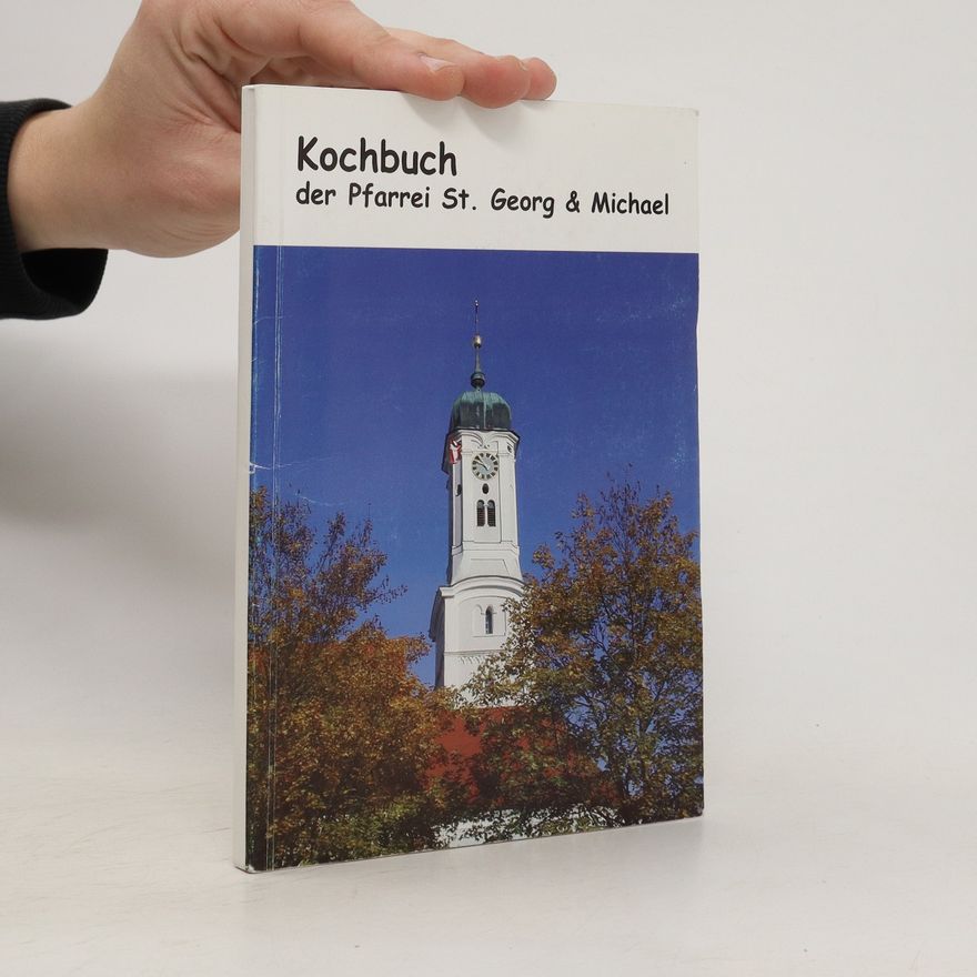 Kolektiv autorů Kochbuch Der Pfarrei St. Georg & Michael