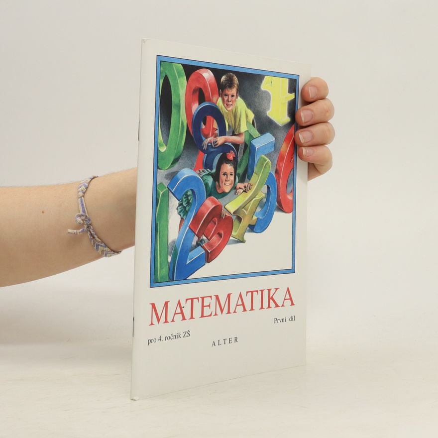 Květoslava Matoušková Matematika pro 4. ročník základních škol. Díl 1