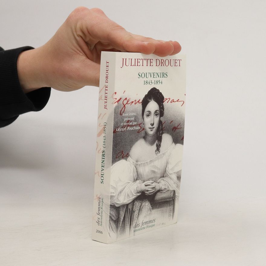Juliette Drouet Souvenirs 1843-1854