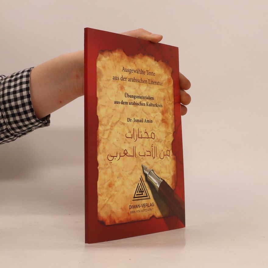 Dr. Ismail Amin Ausgewählte Texte aus der arabischen Literatur
