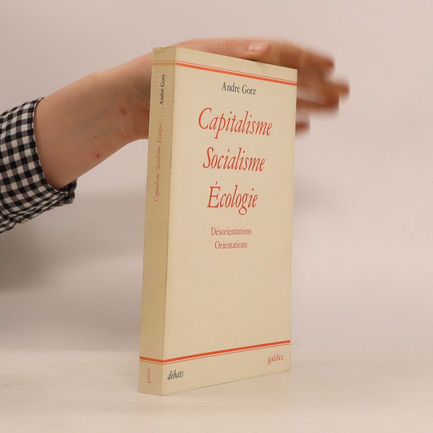 André Gorz Capitalisme, socialisme, écologie