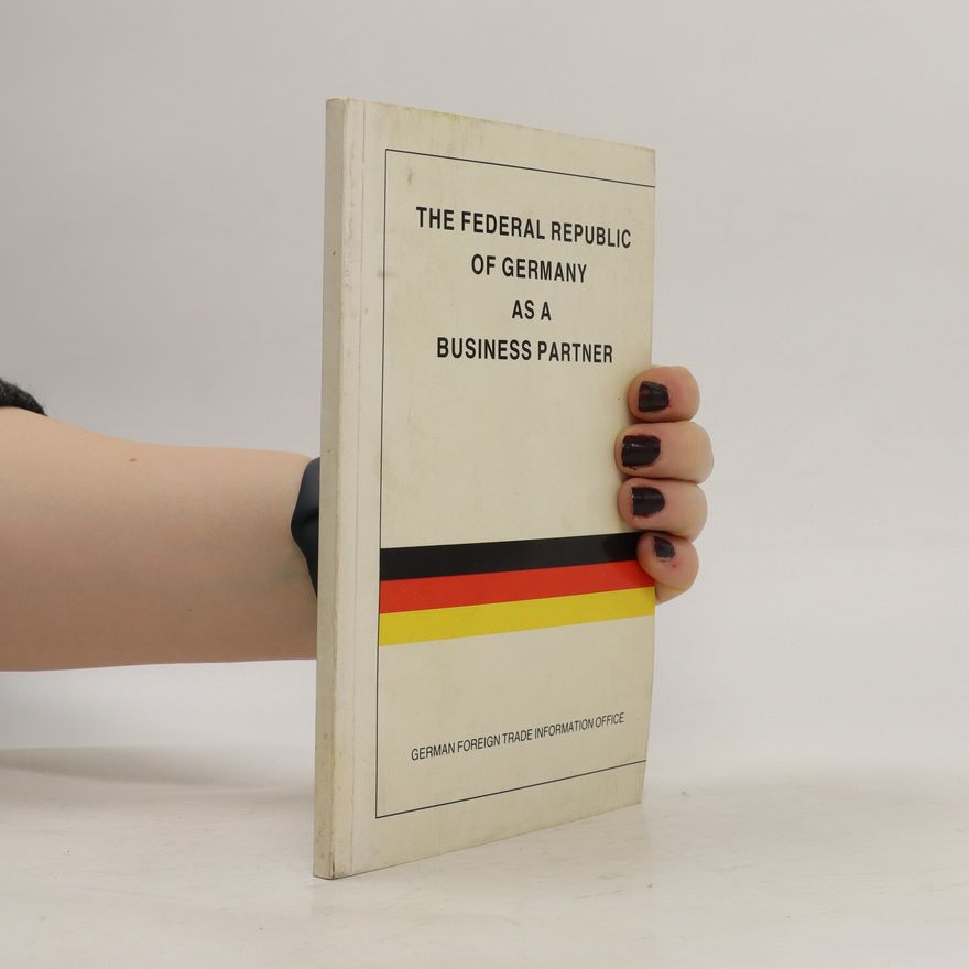 Various authors The Federal Republic of Germany as a Business Partner