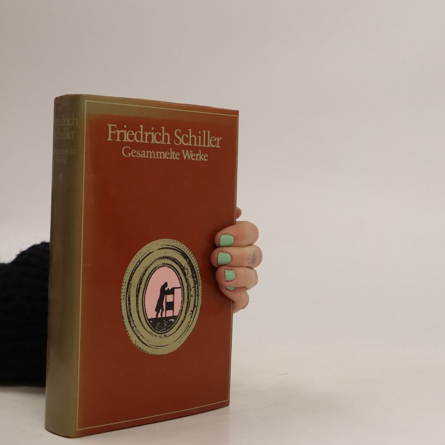 Friedrich Schiller Gesammelte Werke 4