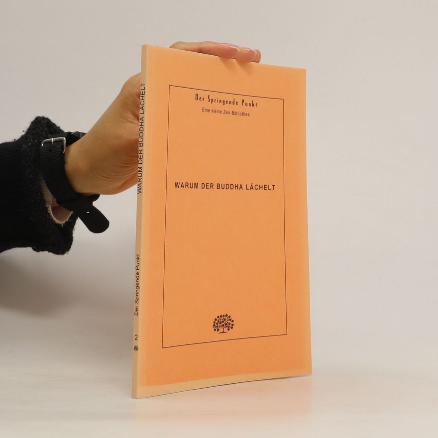 Autorenkollektiv Warum der Buddha lächelt