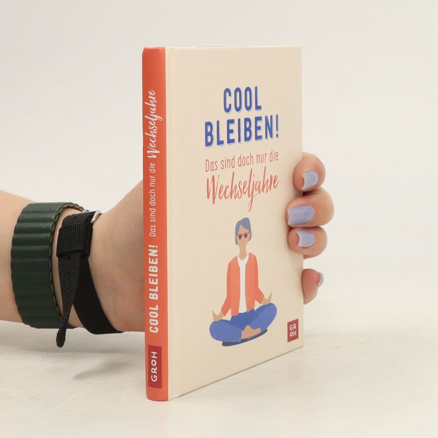 Nina Goldhammer Cool bleiben! Das sind doch nur die Wechseljahre