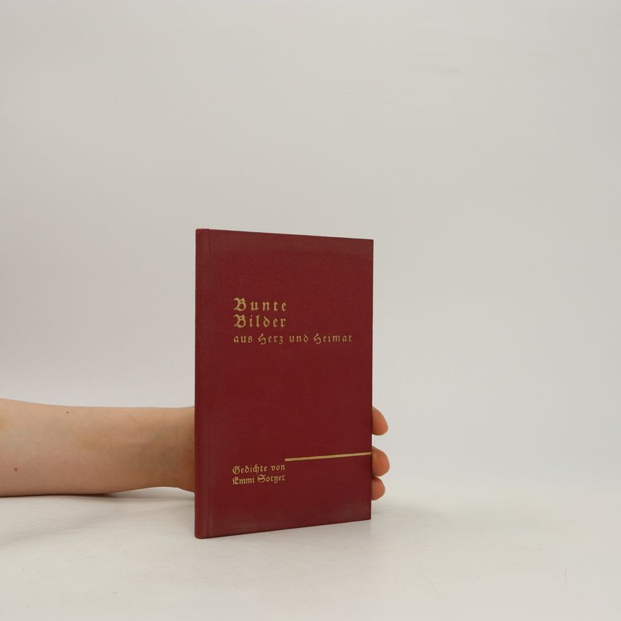 Emmi Sorger Bunte Bilder aus Herz und Heimat