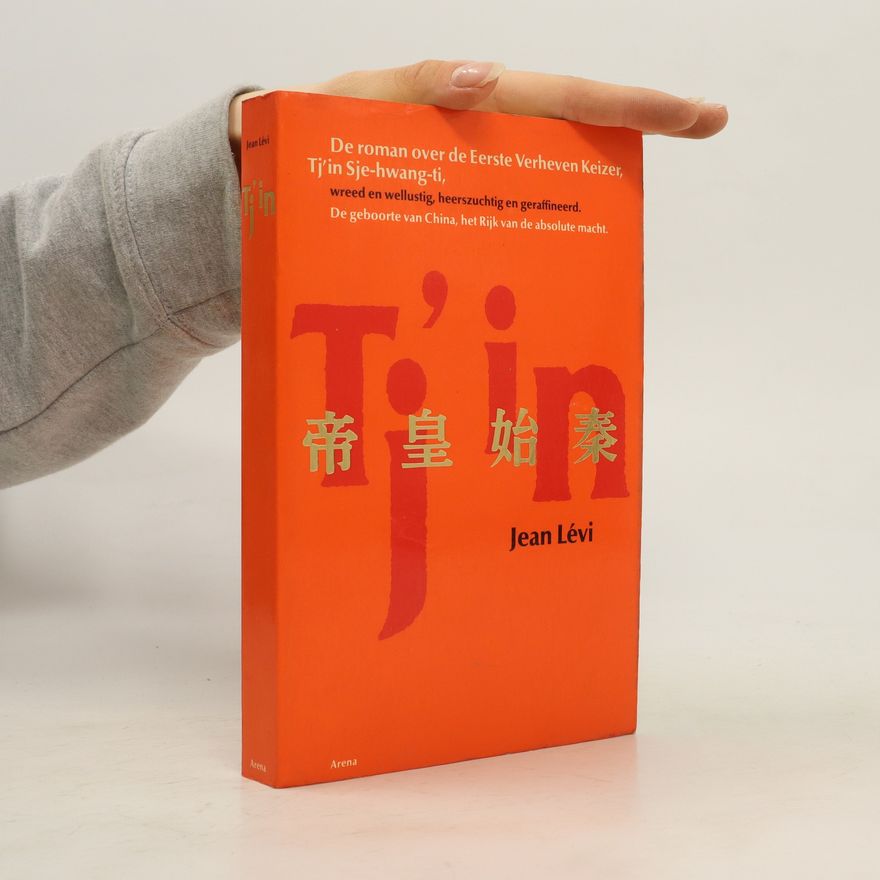 Jean Lévi De roman over de Eerste Verheven Keizer, Tj'in Sje-hwang-ti