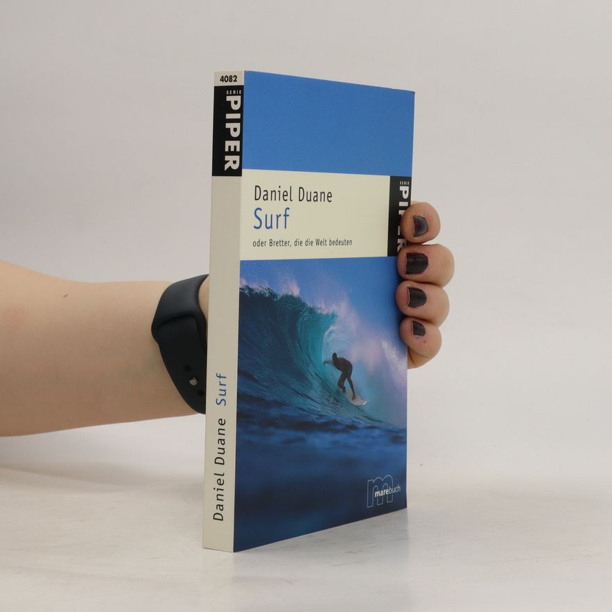 Daniel Duane Surf oder Bretter, die die Welt bedeuten