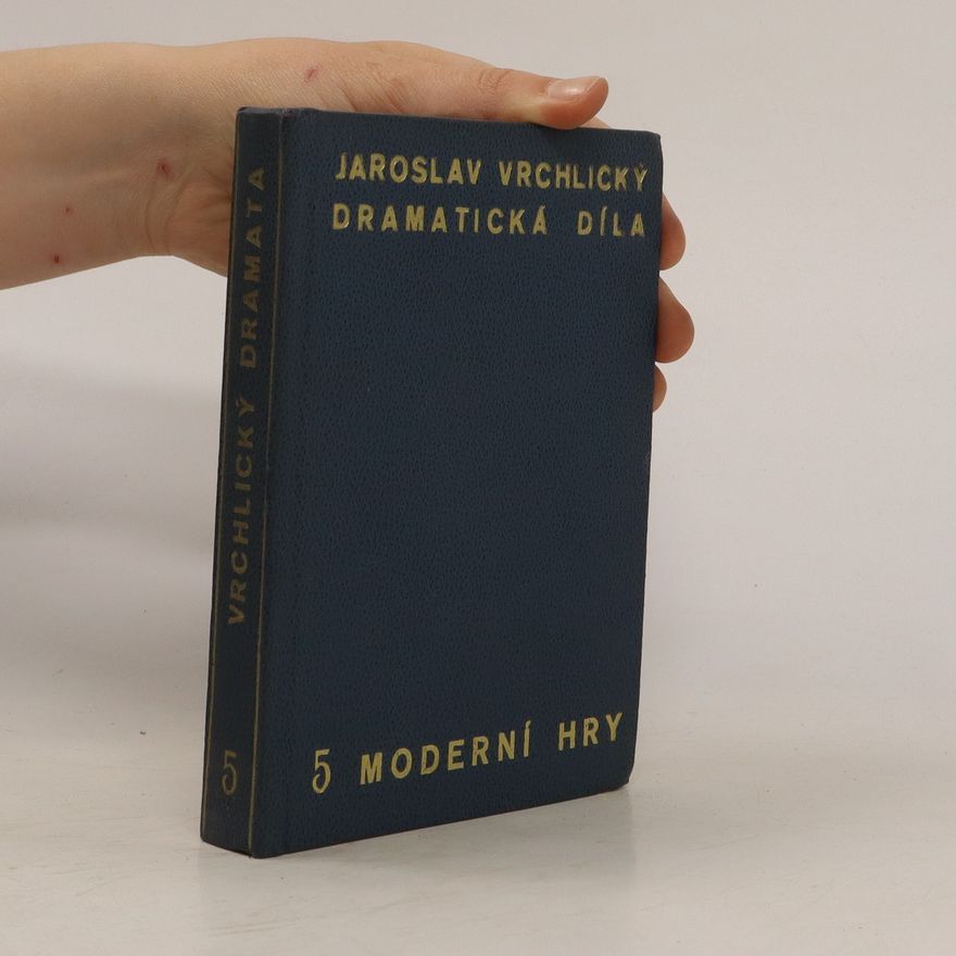 Jaroslav Vrchlický Soubor dramatických spisů Jaroslava Vrchlického V