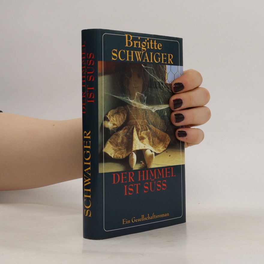 Brigitte Schwaiger Der Himmel ist Süss