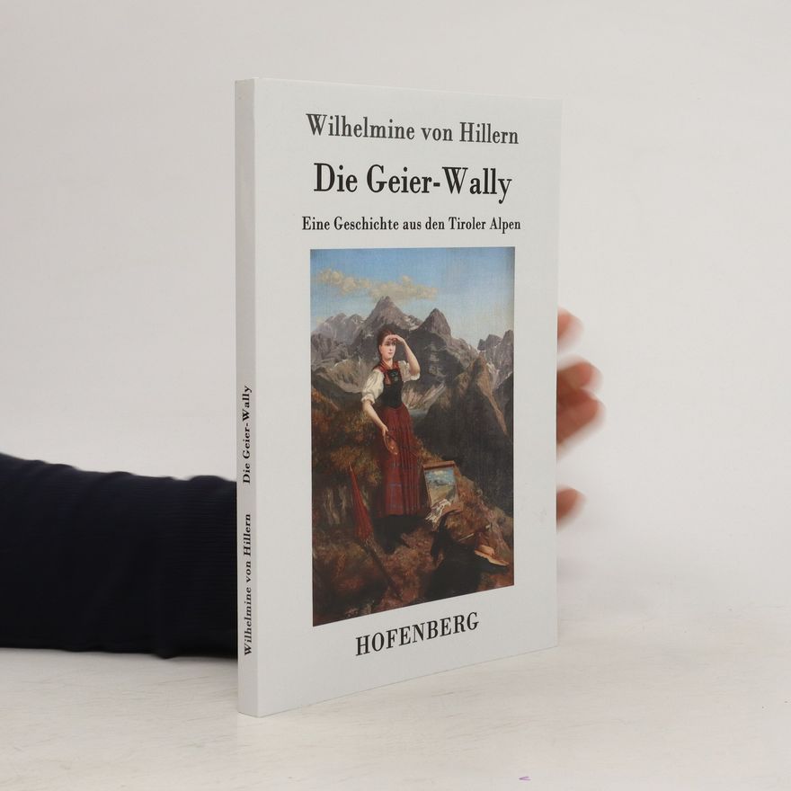 Wilhelmine von Hillern Die Geier-Wally