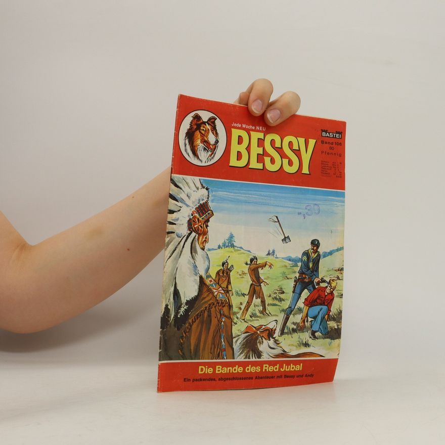 Autorenkollektiv Bessy 106. Die Bande des Red Jubal
