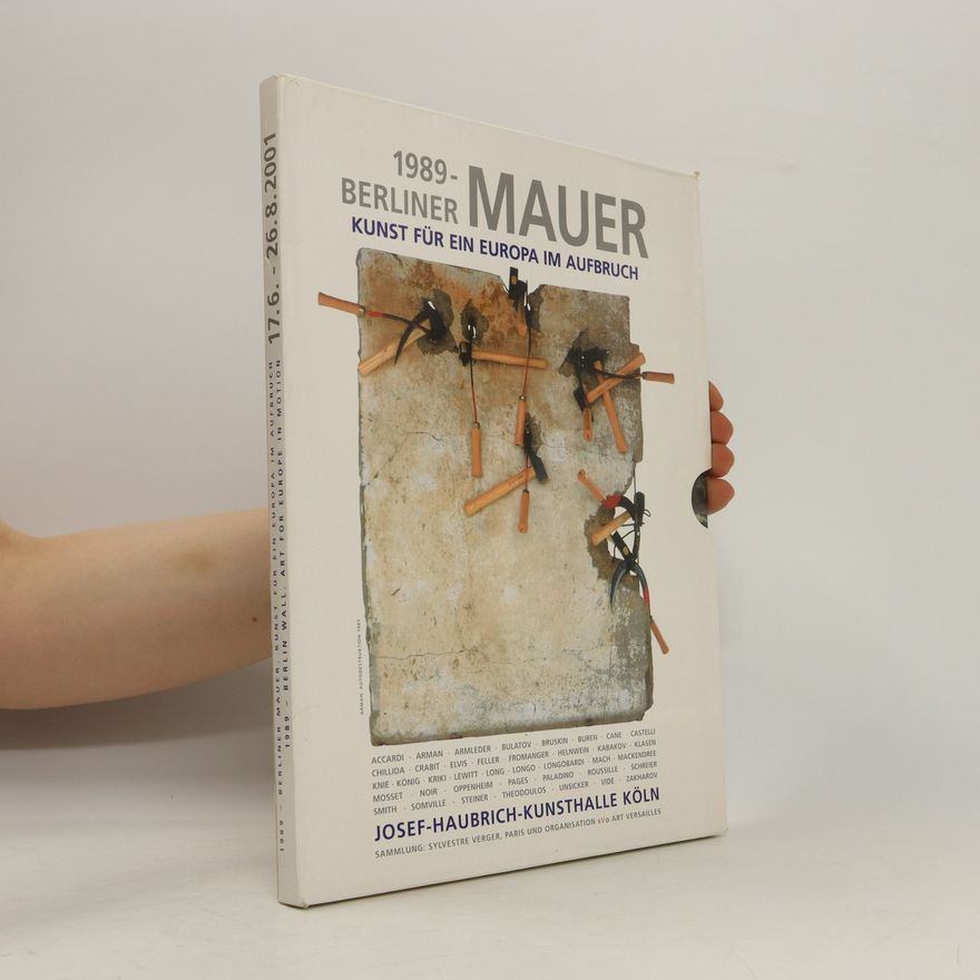 Various authors 1989 Berliner Mauer Kuns Für Ein Europa Im Aufbruch