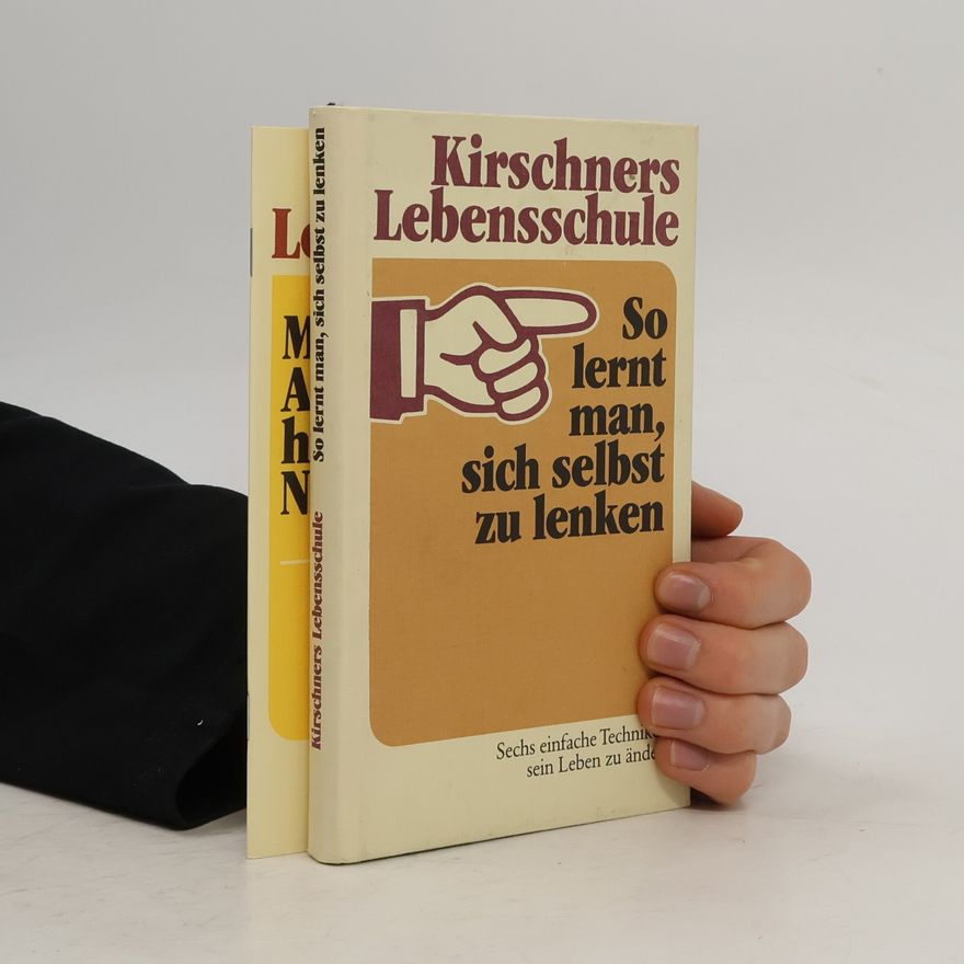 Josef Kirschner Kirschners Lebensschule. So lernt man, sich selbst zu lenken. Mein Arbeits heft Nr.