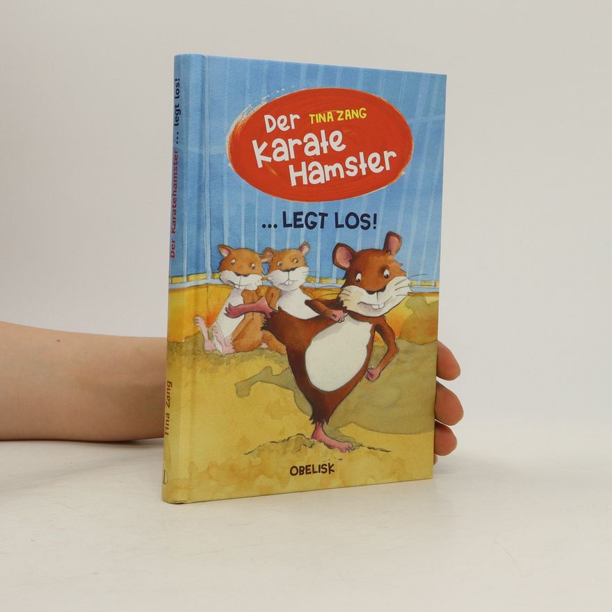 Tina Zang Der Karatehamster ... legt los!