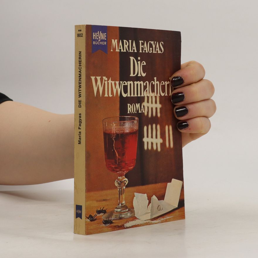 Maria Fagyas Die Witwenmacherin