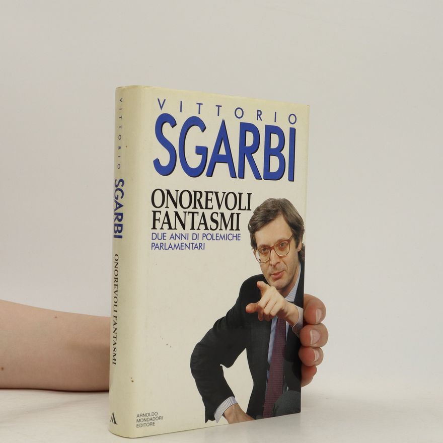 Vittorio Sgarbi Onorevoli fantasmi
