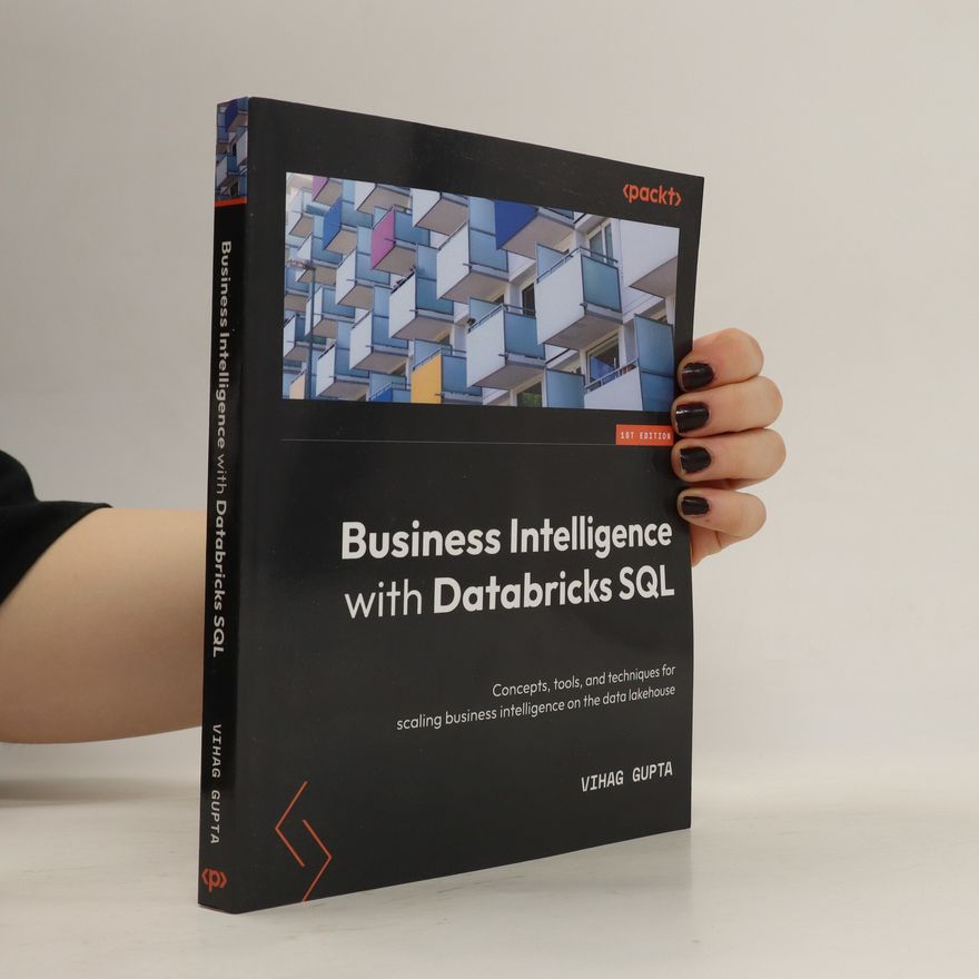 VIHAG. GUPTA Business Intelligence with Databricks SQL