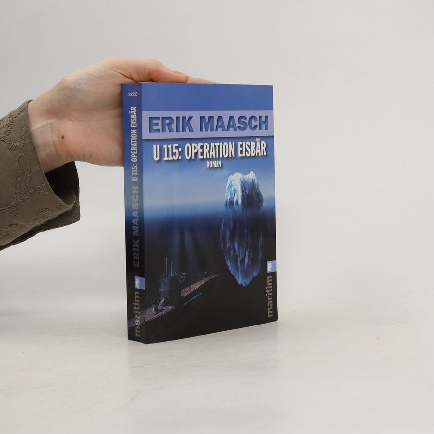 Eric Maasch U 115: Operation Eisbär