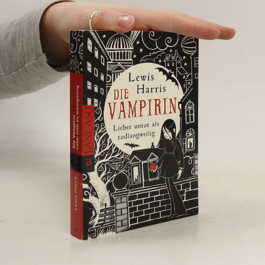 Lewis Harris Die Vampirin - lieber untot als todlangweilig
