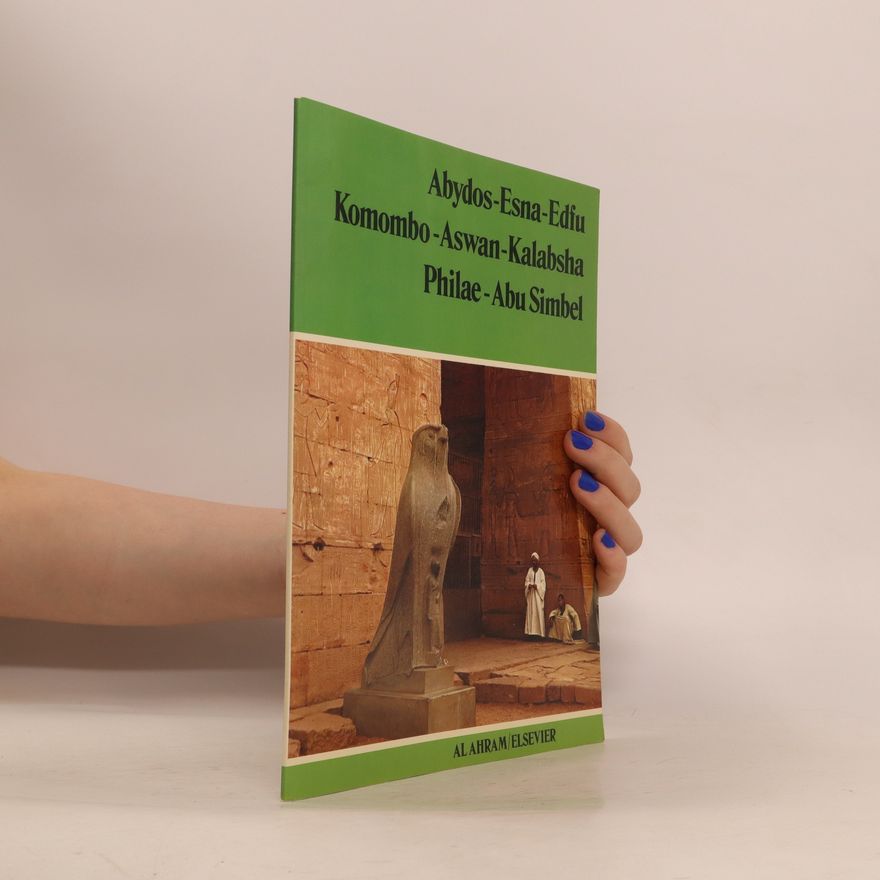Autorenkollektiv Abydos-Esna-Ediu Komombo-Aswan-Kalabsha Philae-Abu Simbel