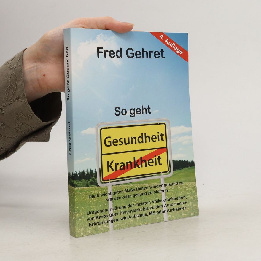 Fred Gehret So geht Gesundheit