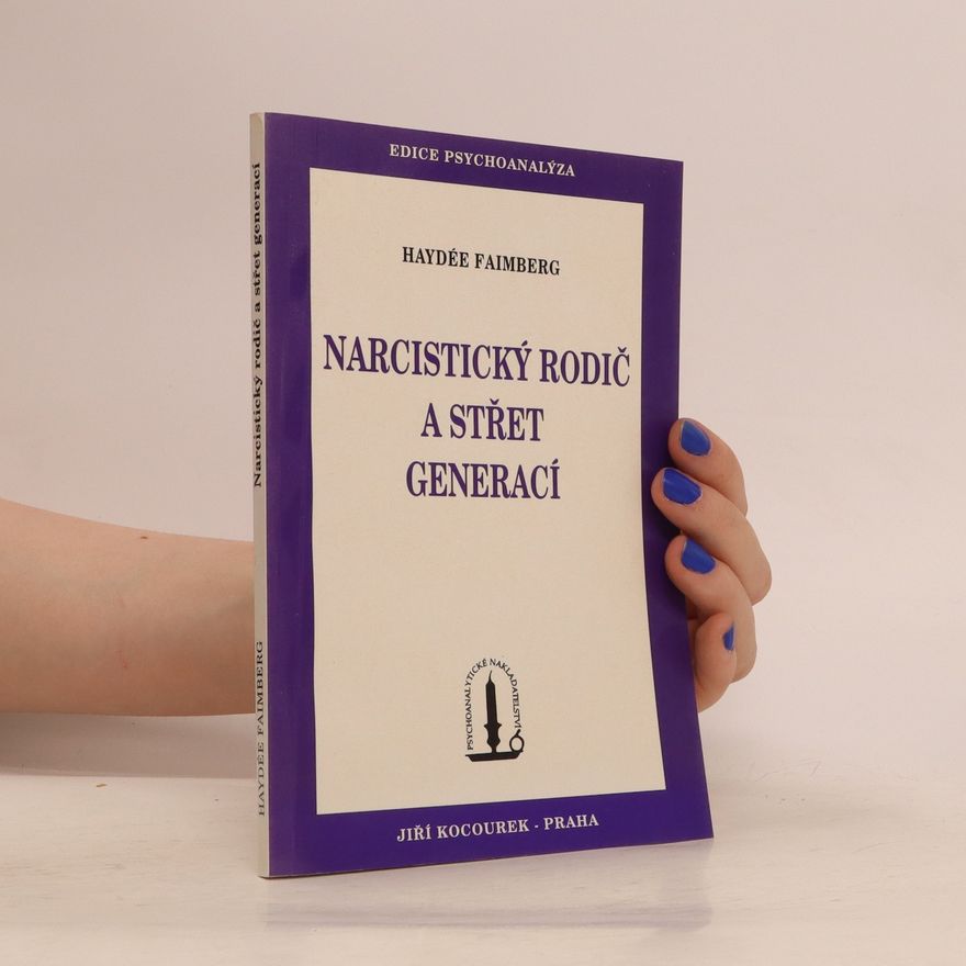 Haydée Faimberg Narcistický rodič a střet generací