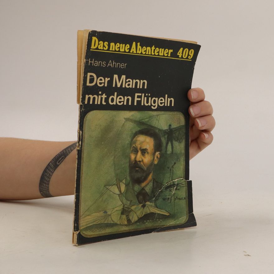 Hans Ahner Der Mann mit den Flügeln
