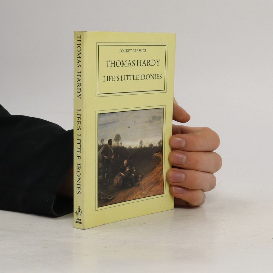 Thomas Hardy Life's Little Ironies