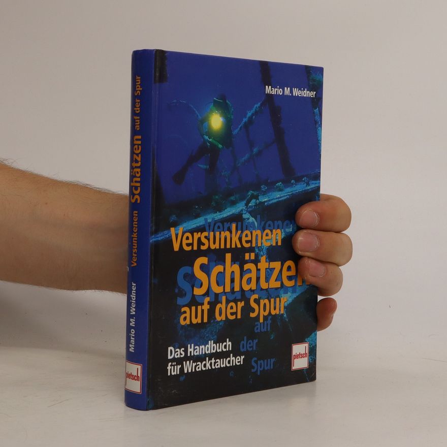 Mario M. Weidner Versunkenen Schätzen auf der Spur