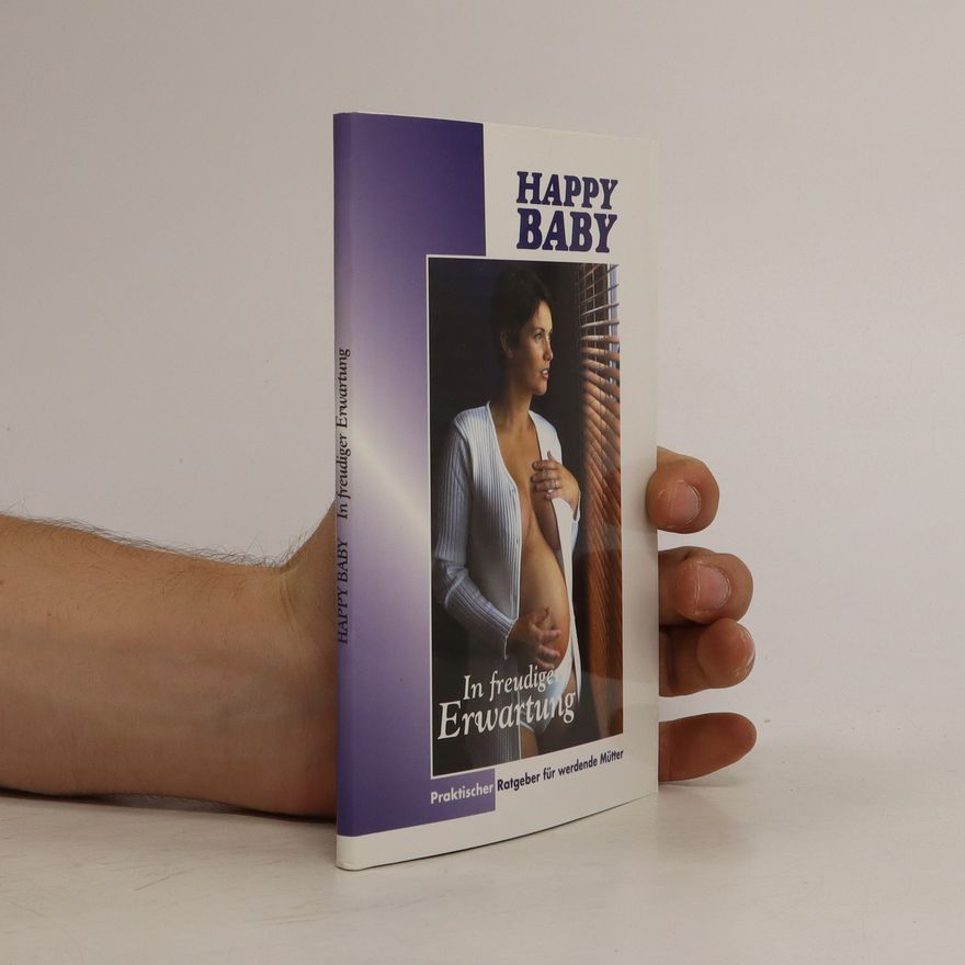 Kolektiv autorů Happy Baby: In freudiger Erwartung
