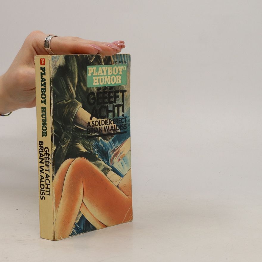 Brian Aldiss Géééft Acht! A Soldier Erect