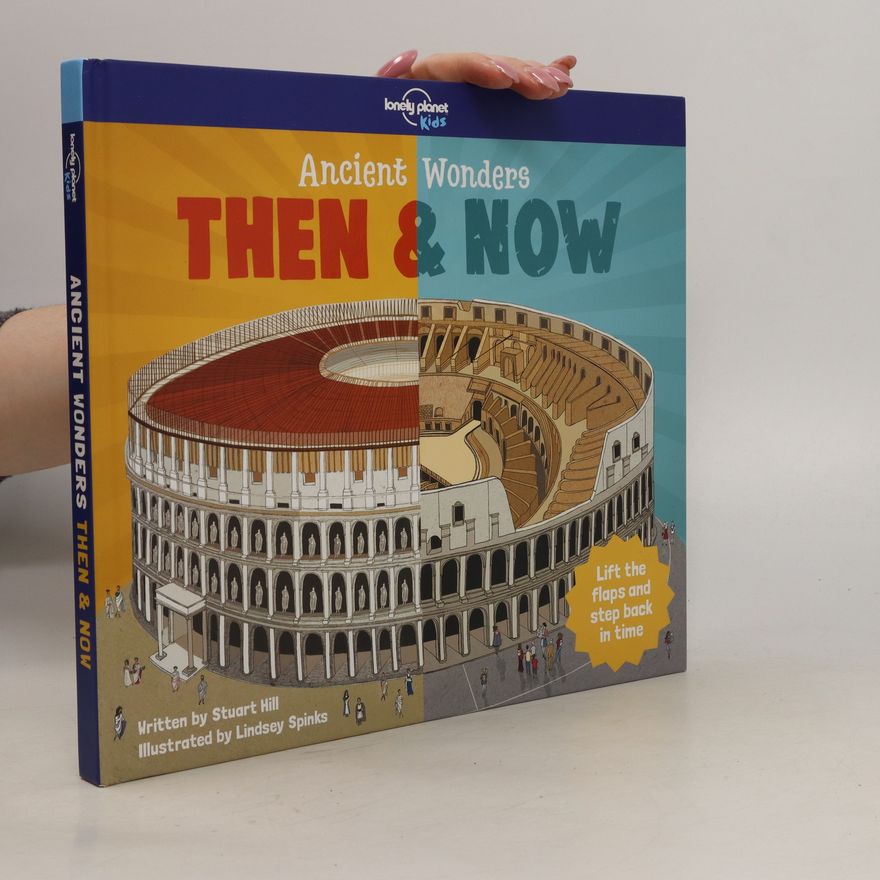 Stuart Hill Ancient Wonders - Then and Now