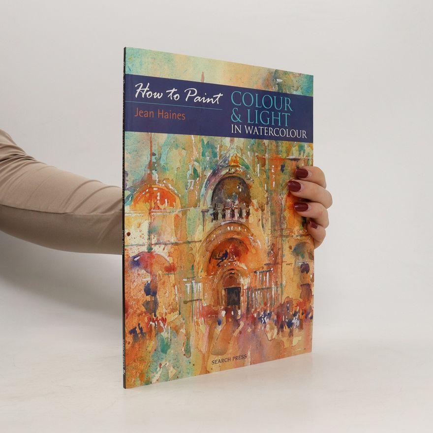 Jean Haines How to Paint Colour & Light in Watercolour