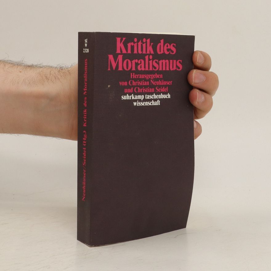 Christian Neuhäuser Kritik des Moralismus