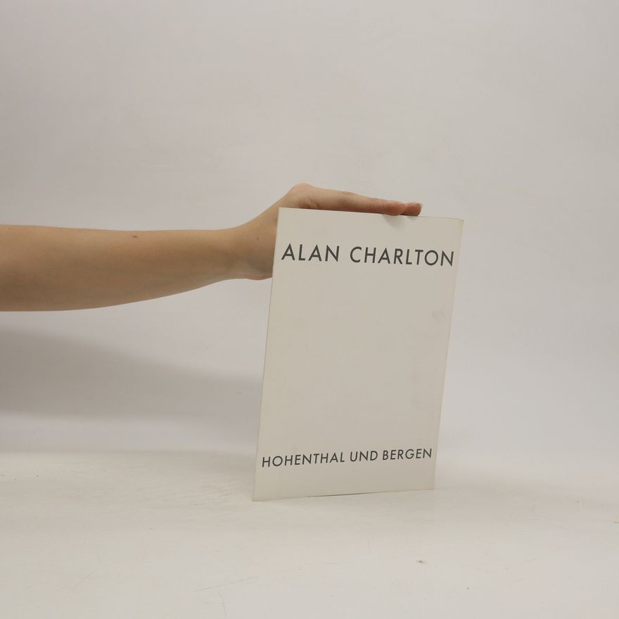 Alan Charlton Alan Charlton. Hohenthal und Bergen