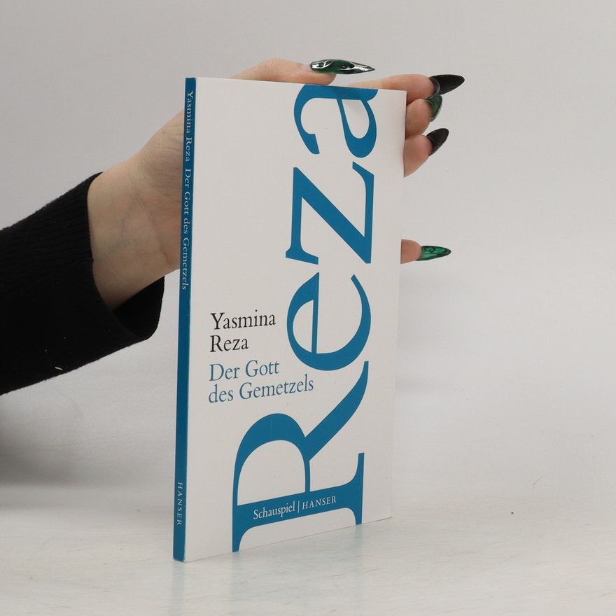 Yasmina Reza Der Gott des Gemetzels