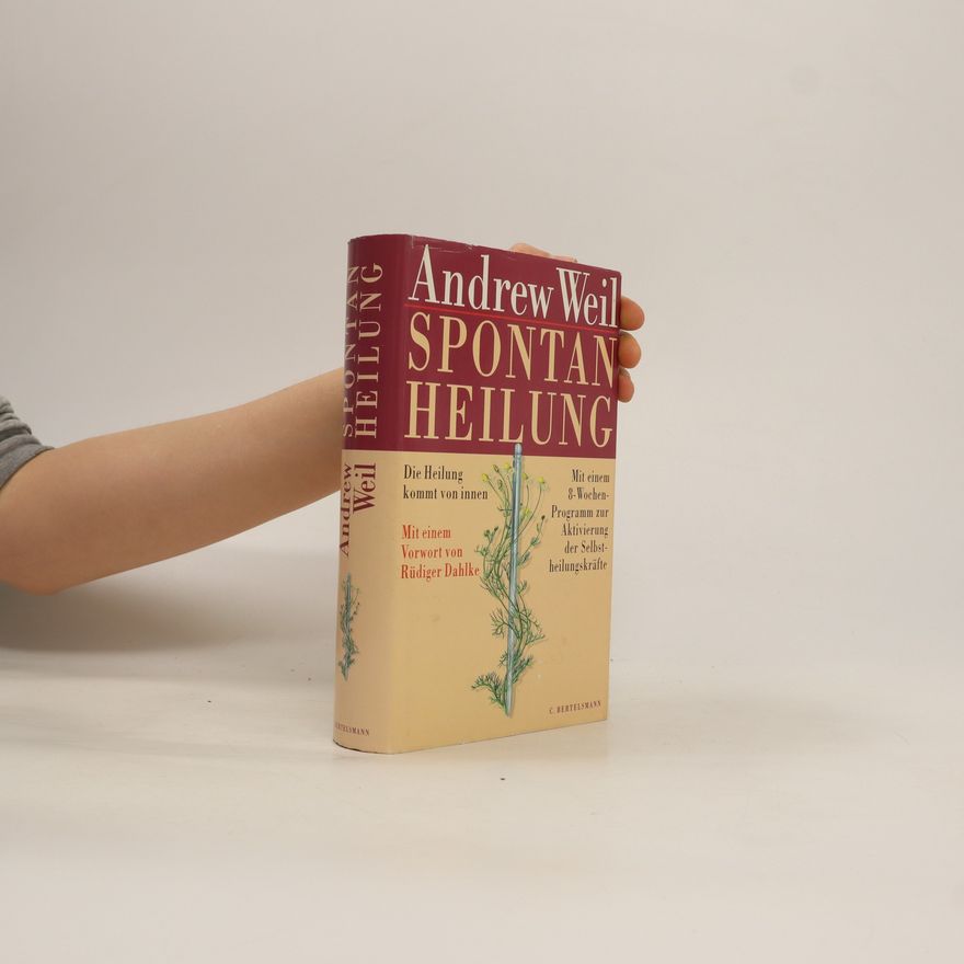 Andrew Weil Spontan Heilung