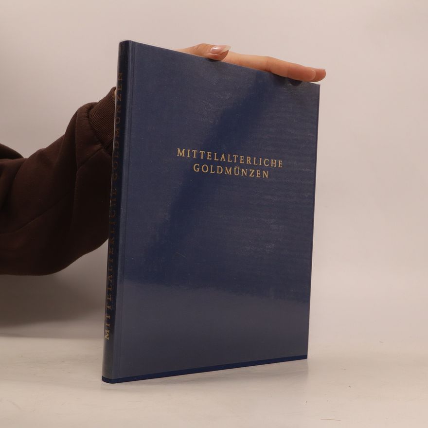 Joachim Weschke Mittelalterliche Goldmünzen in der Münzsammlung der Deutschen Bundesbank