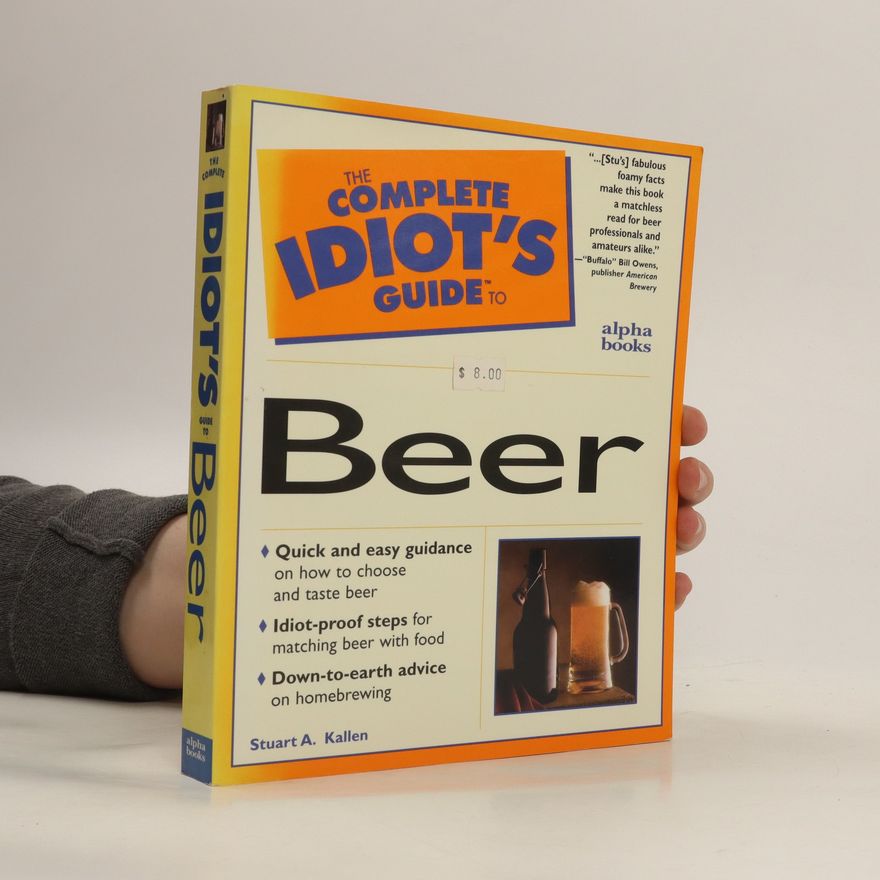 Stuart Kallen The Complete Idiot's Guide to Beer