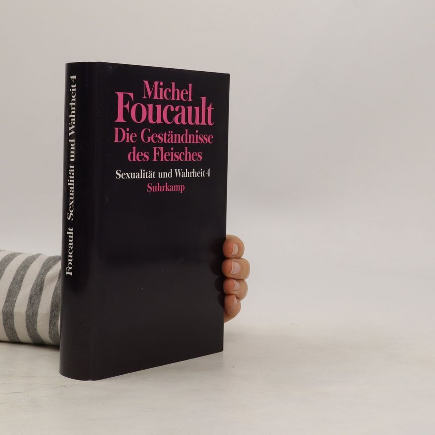 Michel Foucault Die Geständnisse des Fleisches