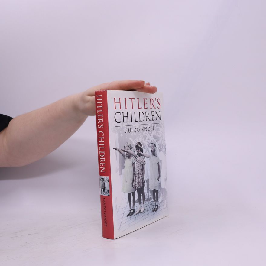 Guido Knopp Hitler´s Children