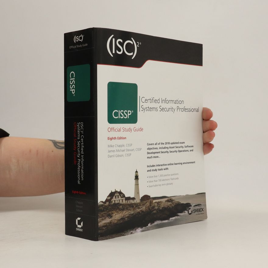 Mike Chapple (ISC)2 CISSP Certified Information Systems Security Professional. Official Study Guide