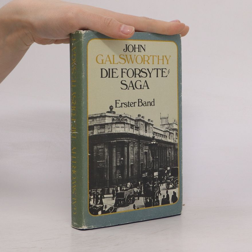 John Galsworthy Die Forsyte-Saga I. Erster Band
